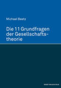 Beetz |  Die 11 Grundfragen der Gesellschaftstheorie | Buch |  Sack Fachmedien