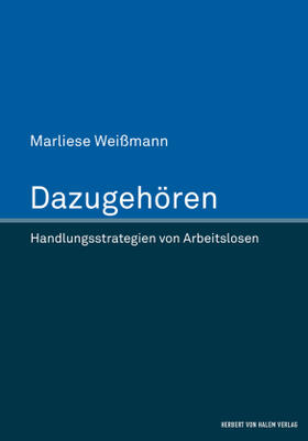 Weißmann | Dazugehören. Handlungsstrategien von Arbeitslosen | Buch | 978-3-7445-1057-8 | sack.de