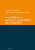 Wilke / Renner / Schultz |  Journalismus zwischen Autonomie und Nutzwert | eBook | Sack Fachmedien
