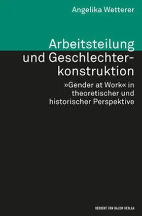 Wetterer |  Arbeitsteilung und Geschlechterkonstruktion. 'Gender at Work' in theoretischer und historischer Perspektive | Buch |  Sack Fachmedien