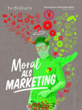  Moral als Marketing | Buch |  Sack Fachmedien