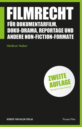 Huber | Filmrecht für Dokumentarfilm, Doku-Drama, Reportage und andere Non-Fiction-Formate | E-Book | sack.de