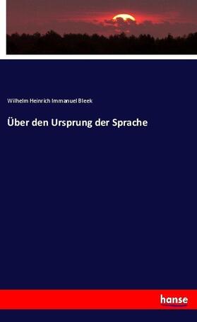 Bleek |  Über den Ursprung der Sprache | Buch |  Sack Fachmedien