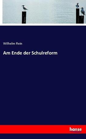Rein |  Am Ende der Schulreform | Buch |  Sack Fachmedien