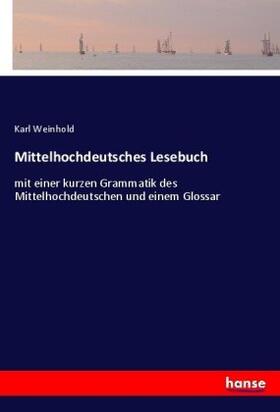 Weinhold |  Mittelhochdeutsches Lesebuch | Buch |  Sack Fachmedien