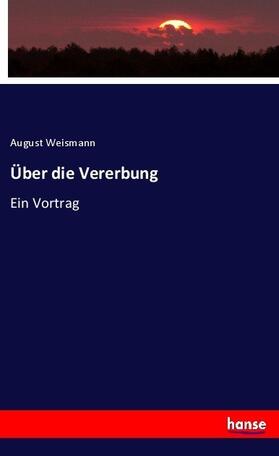 Weismann |  Über die Vererbung | Buch |  Sack Fachmedien