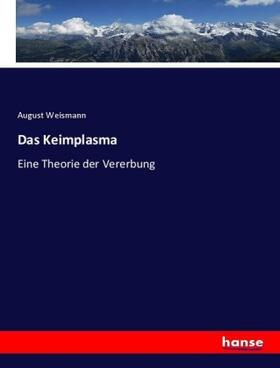Weismann |  Das Keimplasma | Buch |  Sack Fachmedien