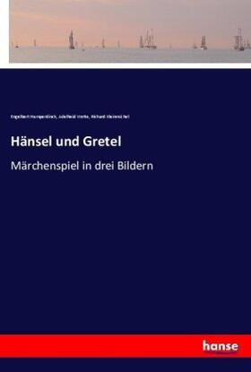 Humperdinck / Wette / Kleinmichel |  Hänsel und Gretel | Buch |  Sack Fachmedien