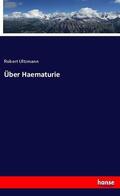 Ultzmann |  Über Haematurie | Buch |  Sack Fachmedien
