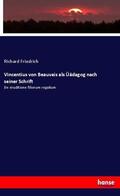 Friedrich |  Vincentius von Beauvais als Üädagog nach seiner Schrift | Buch |  Sack Fachmedien