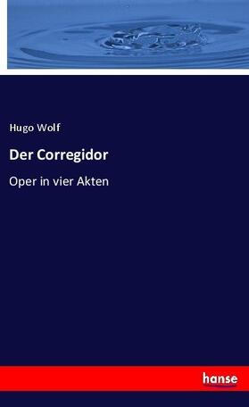 Wolf |  Der Corregidor | Buch |  Sack Fachmedien