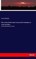 Rohde |  Über Lucians Schrift Loukios e Onos und ihr Verhaeltniss zu Lucius von Patrae | Buch |  Sack Fachmedien