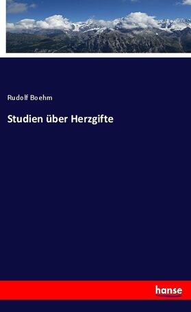 Boehm | Studien über Herzgifte | Buch | 978-3-7446-1991-2 | www.sack.de