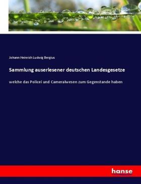Bergius |  Sammlung auserlesener deutschen Landesgesetze | Buch |  Sack Fachmedien