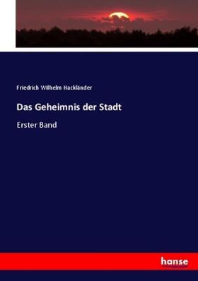 Hackländer |  Das Geheimnis der Stadt | Buch |  Sack Fachmedien