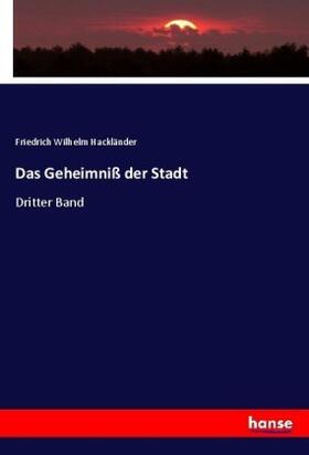 Hackländer |  Das Geheimniß der Stadt | Buch |  Sack Fachmedien