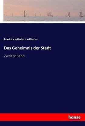 Hackländer |  Das Geheimnis der Stadt | Buch |  Sack Fachmedien