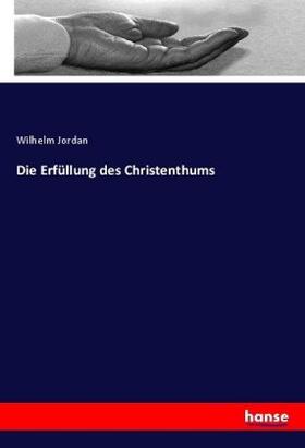 Jordan |  Die Erfüllung des Christenthums | Buch |  Sack Fachmedien
