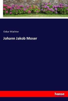 Wächter |  Johann Jakob Moser | Buch |  Sack Fachmedien