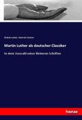Luther / Zimmer |  Martin Luther als deutscher Classiker | Buch |  Sack Fachmedien