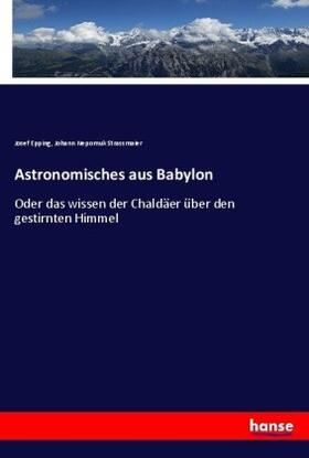 Epping / Strassmaier |  Astronomisches aus Babylon | Buch |  Sack Fachmedien