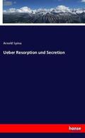 Spina |  Ueber Resorption und Secretion | Buch |  Sack Fachmedien