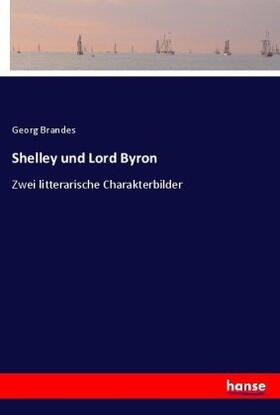 Brandes |  Shelley und Lord Byron | Buch |  Sack Fachmedien