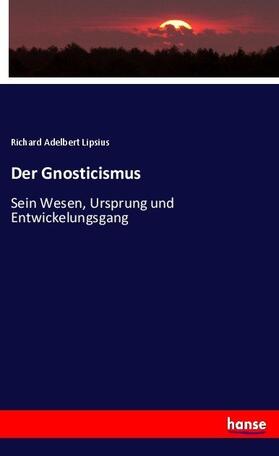 Lipsius |  Der Gnosticismus | Buch |  Sack Fachmedien