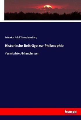 Trendelenburg | Historische Beiträge zur Philosophie | Buch | 978-3-7446-2997-3 | sack.de