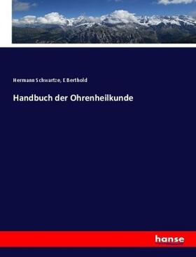Berthold / Schwartze |  Handbuch der Ohrenheilkunde | Buch |  Sack Fachmedien