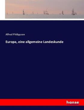 Philippson |  Europa, eine allgemeine Landeskunde | Buch |  Sack Fachmedien