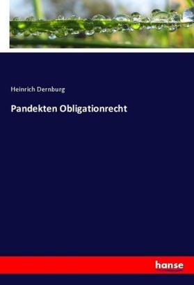 Dernburg | Pandekten Obligationrecht | Buch | 978-3-7446-3793-0 | sack.de