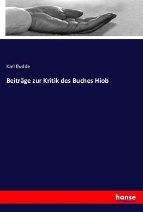 Budde |  Beiträge zur Kritik des Buches Hiob | Buch |  Sack Fachmedien