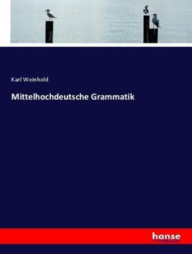Weinhold |  Mittelhochdeutsche Grammatik | Buch |  Sack Fachmedien