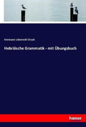 Strack |  Hebräische Grammatik - mit Übungsbuch | Buch |  Sack Fachmedien
