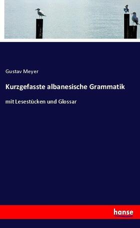 Meyer |  Kurzgefasste albanesische Grammatik | Buch |  Sack Fachmedien