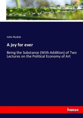 Ruskin |  A joy for ever | Buch |  Sack Fachmedien