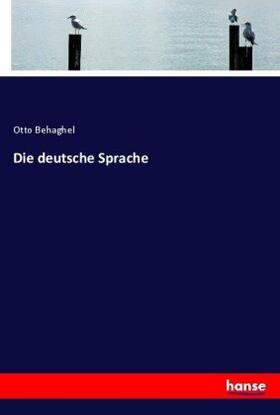 Behaghel |  Die deutsche Sprache | Buch |  Sack Fachmedien