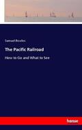 Bowles |  The Pacific Railroad | Buch |  Sack Fachmedien