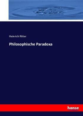 Ritter |  Philosophische Paradoxa | Buch |  Sack Fachmedien