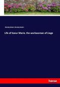 Anonymous / Preschers |  Life of Soeur Marie, the workwoman of Liege | Buch |  Sack Fachmedien