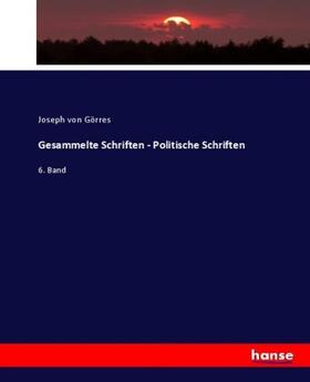 Görres |  Gesammelte Schriften - Politische Schriften | Buch |  Sack Fachmedien