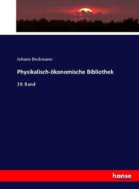 Beckmann |  Physikalisch-ökonomische Bibliothek | Buch |  Sack Fachmedien