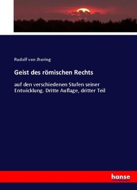 Jhering |  Geist des römischen Rechts | Buch |  Sack Fachmedien