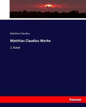 Claudius |  Matthias Claudius Werke | Buch |  Sack Fachmedien