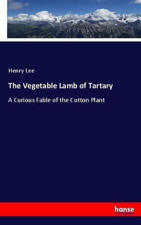 Lee |  The Vegetable Lamb of Tartary | Buch |  Sack Fachmedien