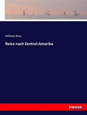 Marr |  Reise nach Zentral-Amerika | Buch |  Sack Fachmedien
