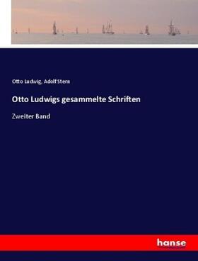 Ludwig / Stern |  Otto Ludwigs gesammelte Schriften | Buch |  Sack Fachmedien