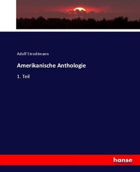 Strodtmann |  Amerikanische Anthologie | Buch |  Sack Fachmedien