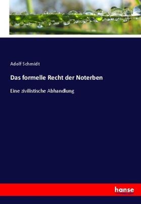 Schmidt |  Das formelle Recht der Noterben | Buch |  Sack Fachmedien